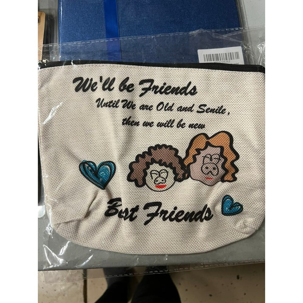 We'll be Friends Until We are Old and Senile Cosmetic Bag NWT